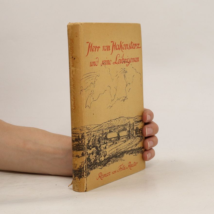 Fritz Reuter Herr von Hakensterz und seine Leibeigenen