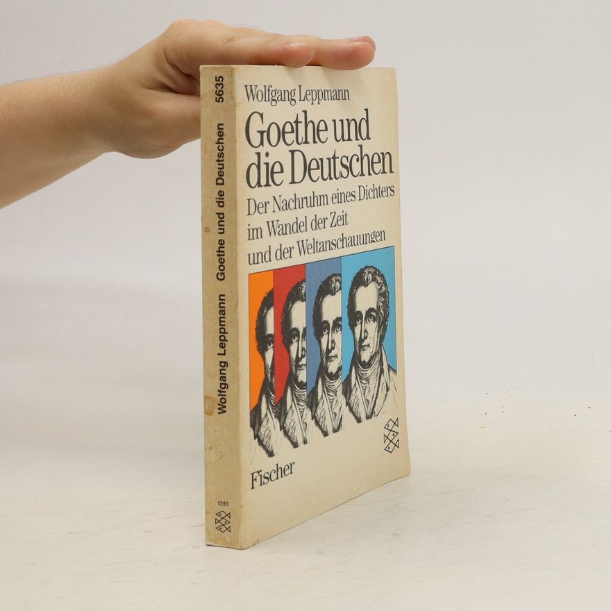 Wolfgang Leppmann Goethe und die Deutschen