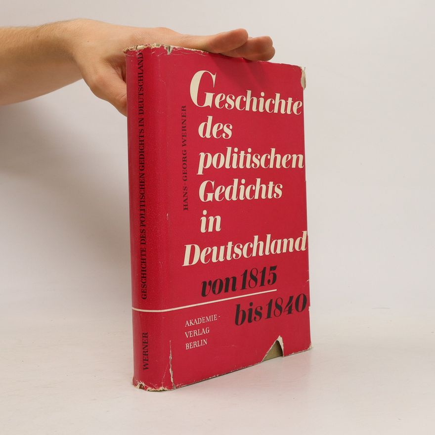 Hans-Georg Werner Geschichte des politischen Gedichts in Deutschland von 1815 bis 1840