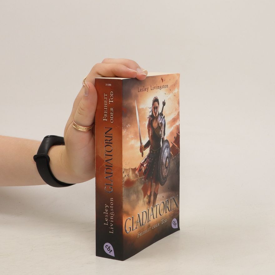 Lesley Livingston Gladiatorin - Freiheit oder Tod