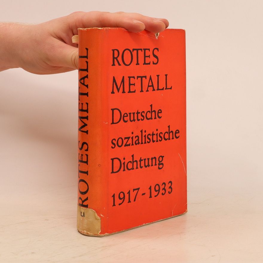Rudolf Hoffmann Rotes Metall: deutsche sozialistische Dichtung 1917-1933
