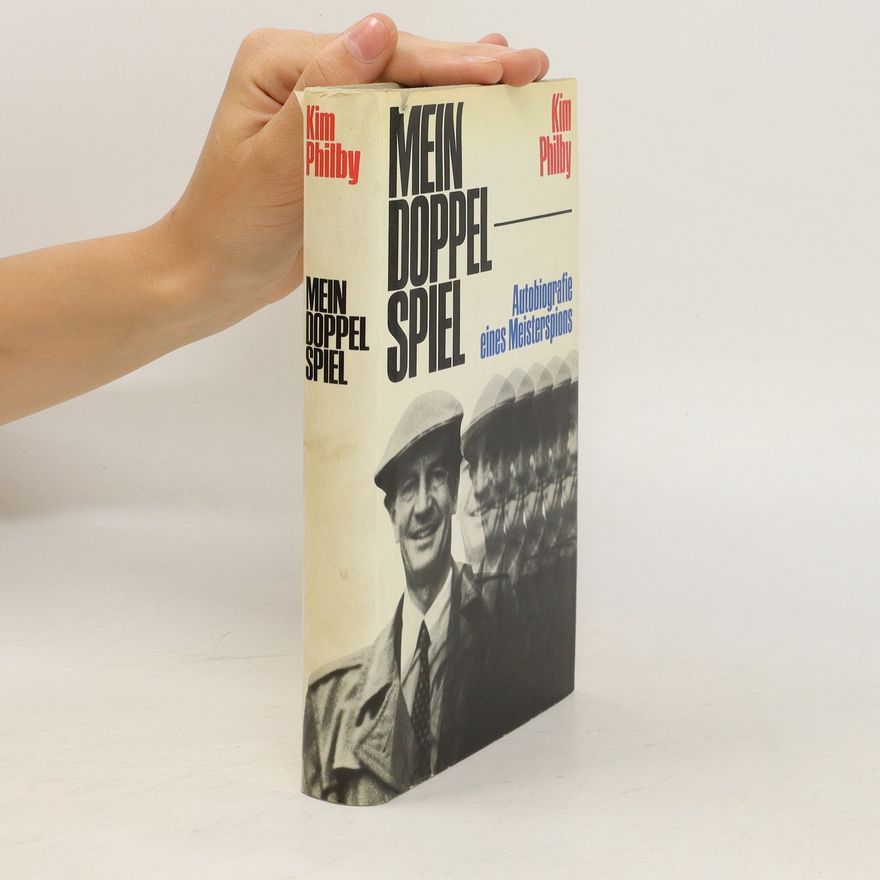Kim Philby Mein Doppelspiel : Autobiografie eines Meisterspions