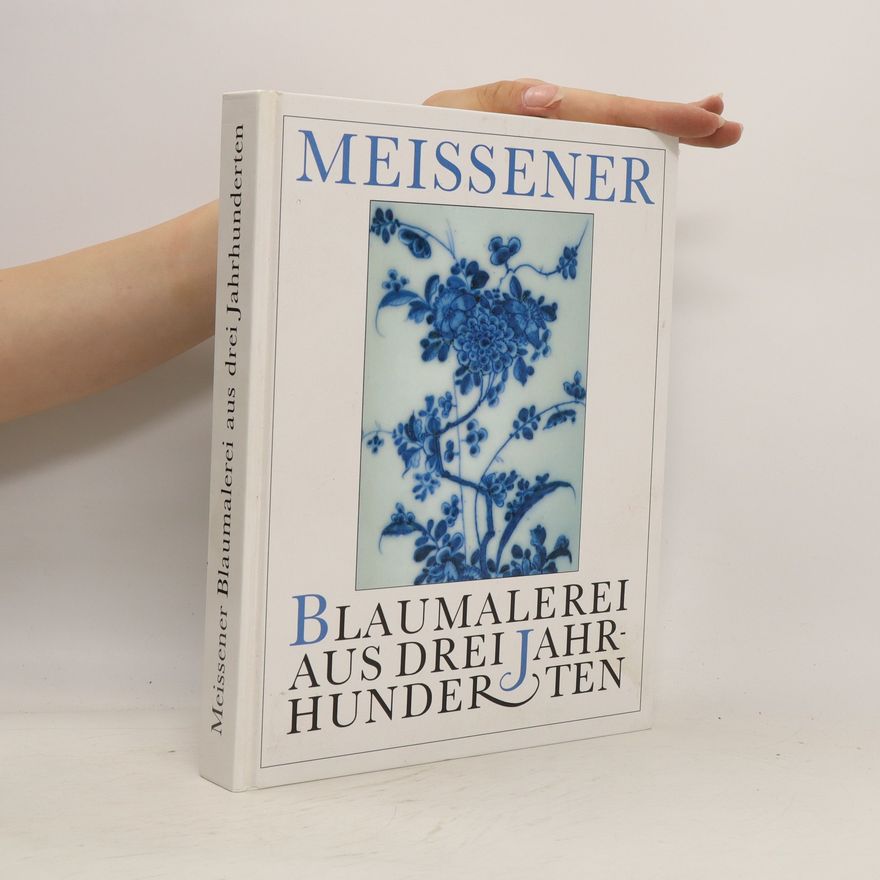Kolektiv autorů Meissener Blaumalerei aus drei Jahrhunderten