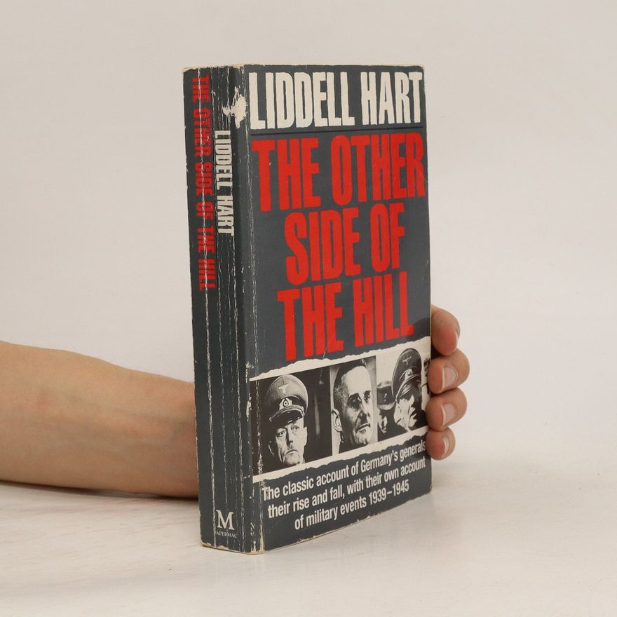 B. H. Liddell Hart The other side of the hill