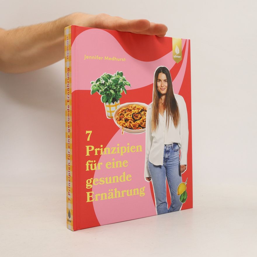 Jennifer Medhurst Die 7 Prinzipien für eine gesunde Ernährung