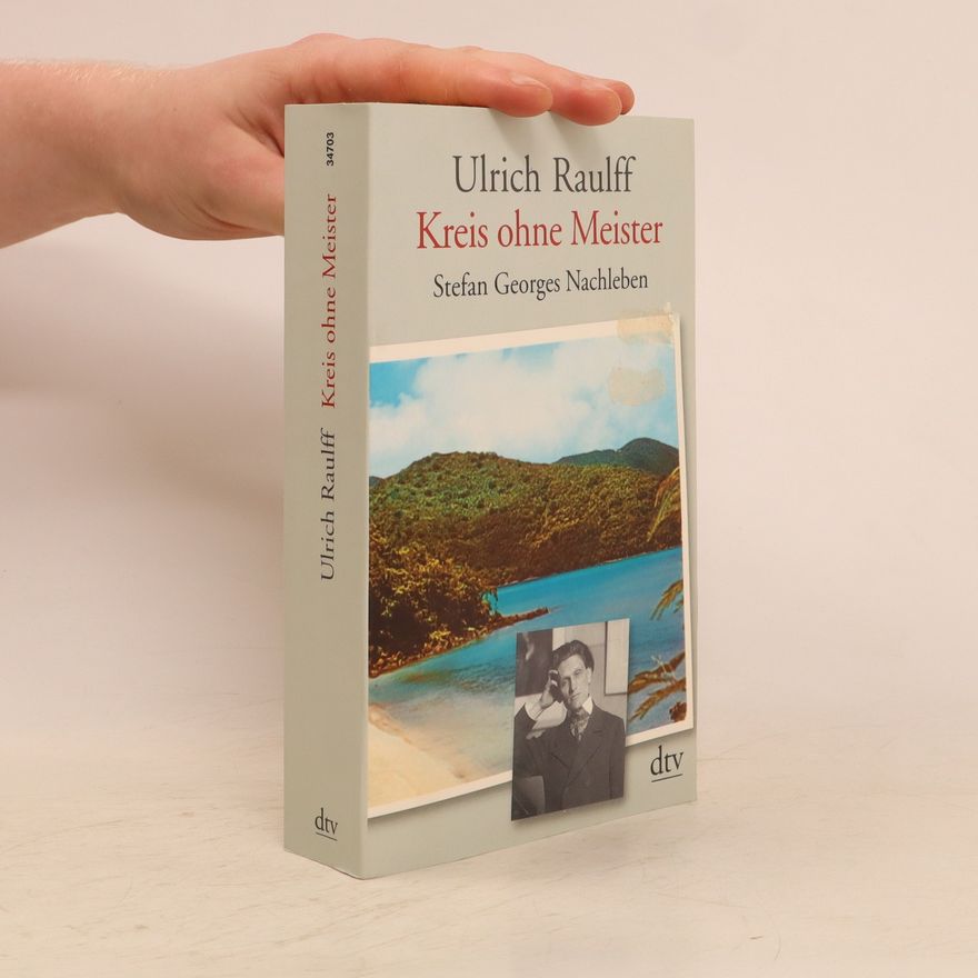 Ulrich Raulff Kreis ohne Meister