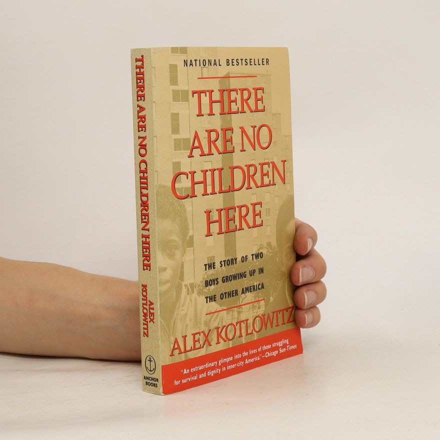 Alex Kotlowitz There Are No Children Here