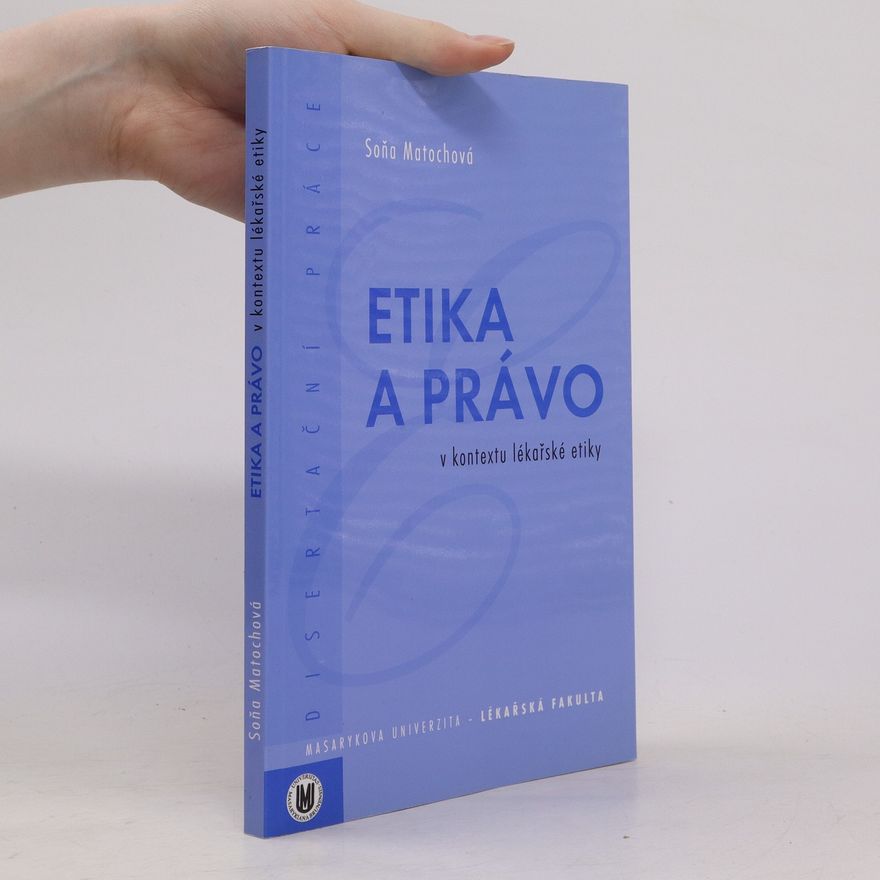Soňa Matochová Etika a právo v kontextu lékařské etiky