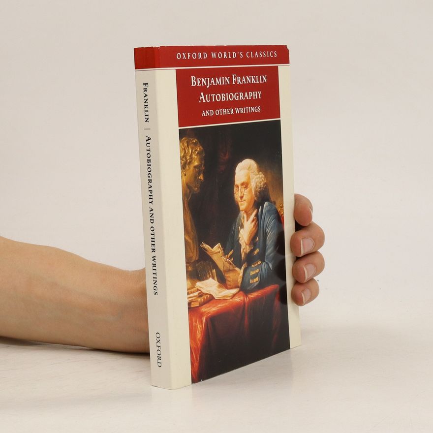 Benjamin Franklin Autobiography and Other Writings