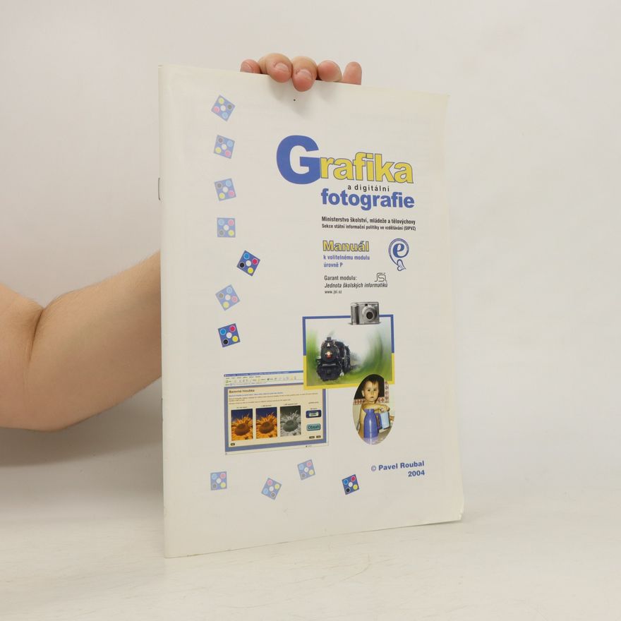 Pavel Roubal Grafika a digitální fotografie. Manuál