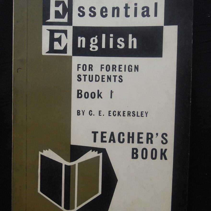 Charles Ewart Eckersley Essential English for foreign students : teacher's book