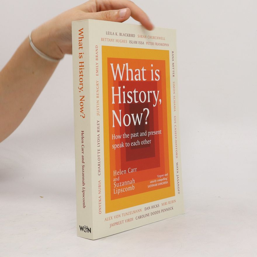 Suzannah Lipscomb What Is History, Now?