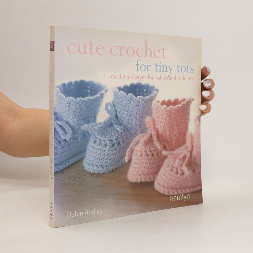 Helen Ardley Cute Crochet for Tiny Tots