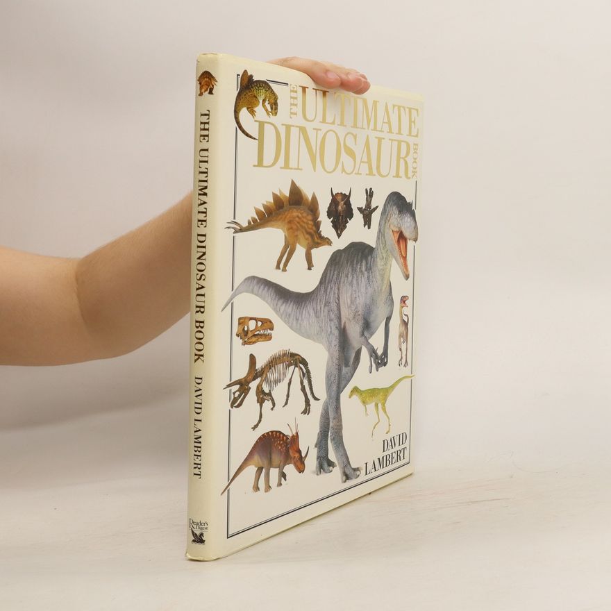 David Lambert The Ultimate Dinosaur Book