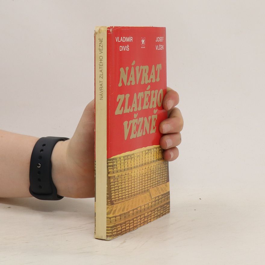 Vlček Josef Návrat zlatého vězně. Historie čs. měnového zlata 1938 - 1982