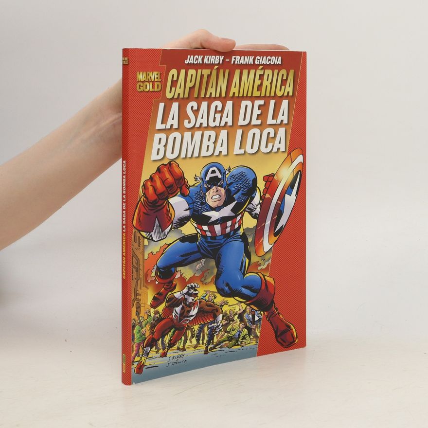 Jack Kirby Marvel Gold. Capitán América. La saga de la Bomba Loca
