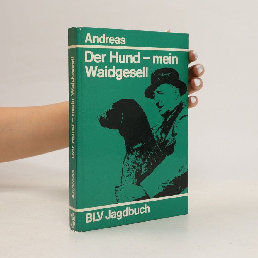 Andreas Martens Der Hund - mein Waidgesell