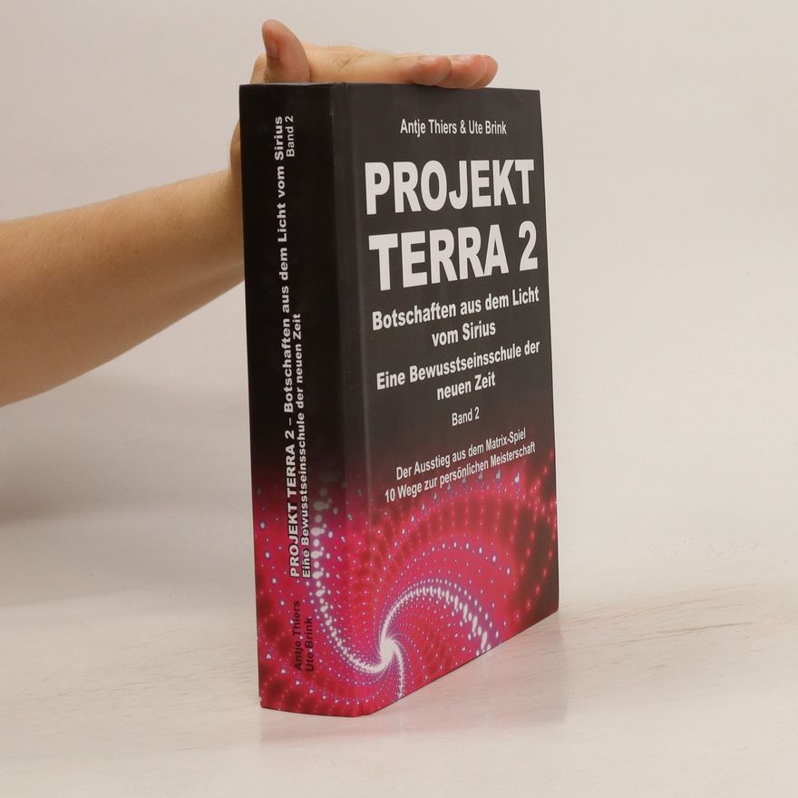 Ute Brink PROJEKT TERRA 2 – Botschaften aus dem Licht vom Sirius – Eine Bewusstseinsschule der neuen Zeit