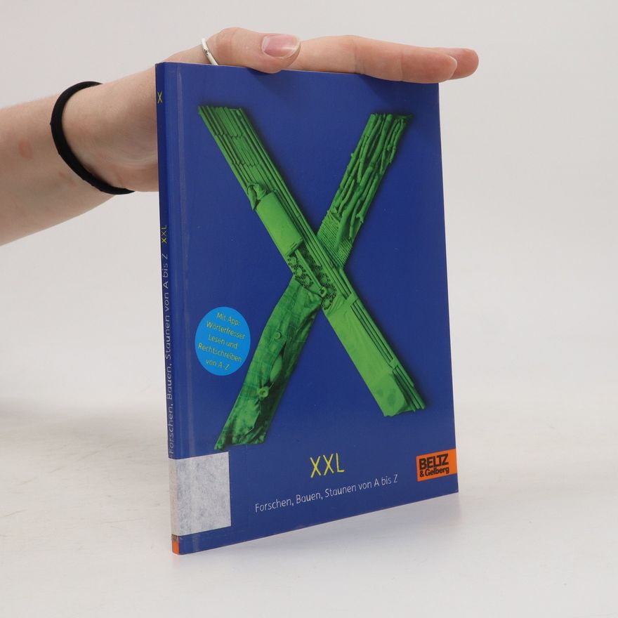 Collectif d'auteurs XXL. Forschen, Bauen, Staunen von A bis Z