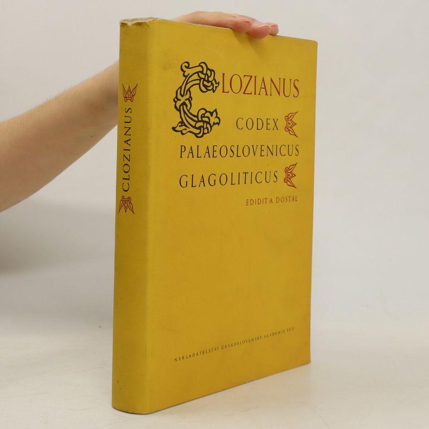 Antonín Dostál Clozianus : Staroslověnský hlaholský sborník tridentský a innsbrucký