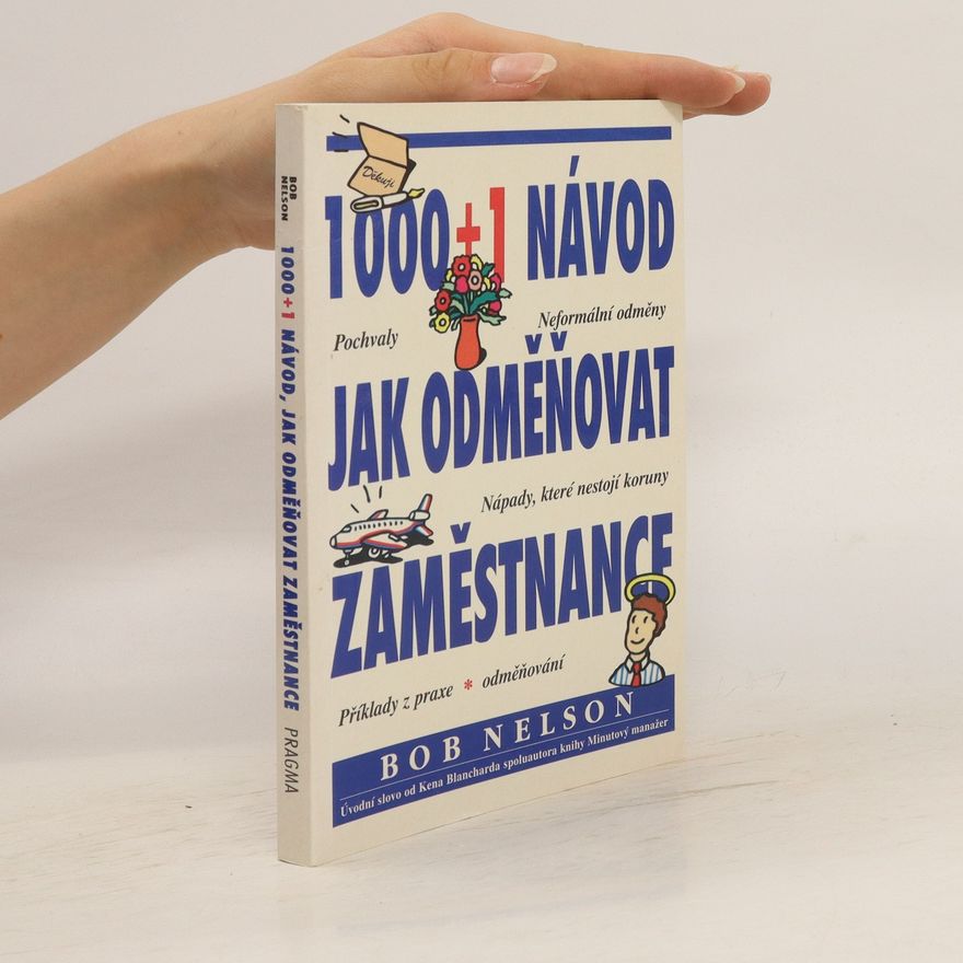 Bob Nelson 1000+1 návod, jak odměňovat zaměstnance