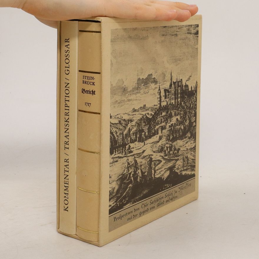 Johann Melchior Steinbrück Bericht uber Die Porzellanmanufaktur Meissen Von Den Anfangen Bis Zum Jahre 1717 (2 Bände in Box)