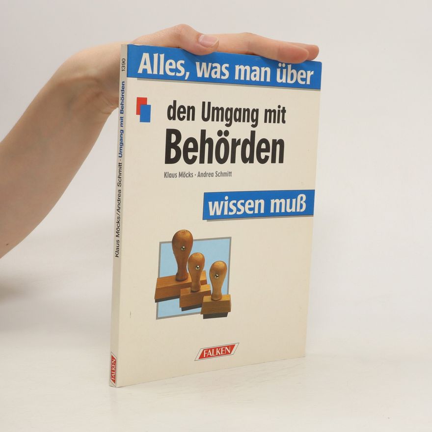 Klaus Möcks Alles, was man über den Umgang mit Behörden wissen muss