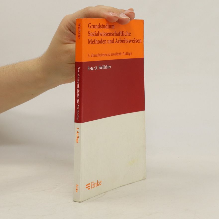 Peter Rolf Wellhöfer Grundstudium sozialwissenschaftliche Methoden und Arbeitsweisen