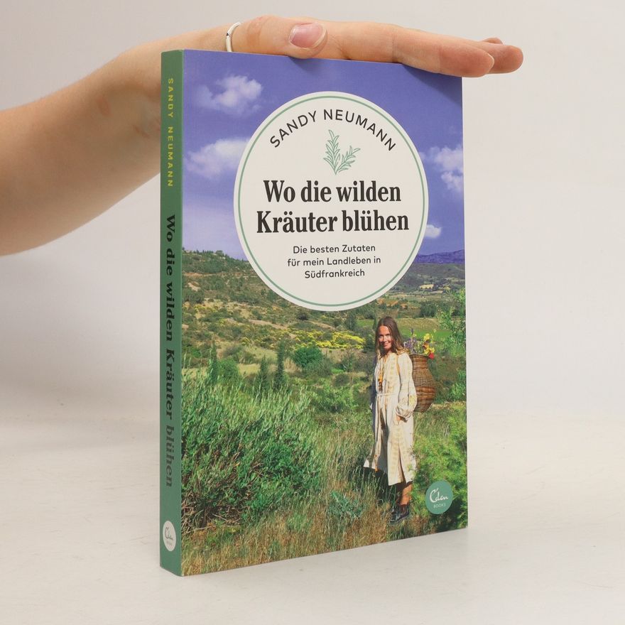 Sandy Neumann Wo die wilden Kräuter blühen