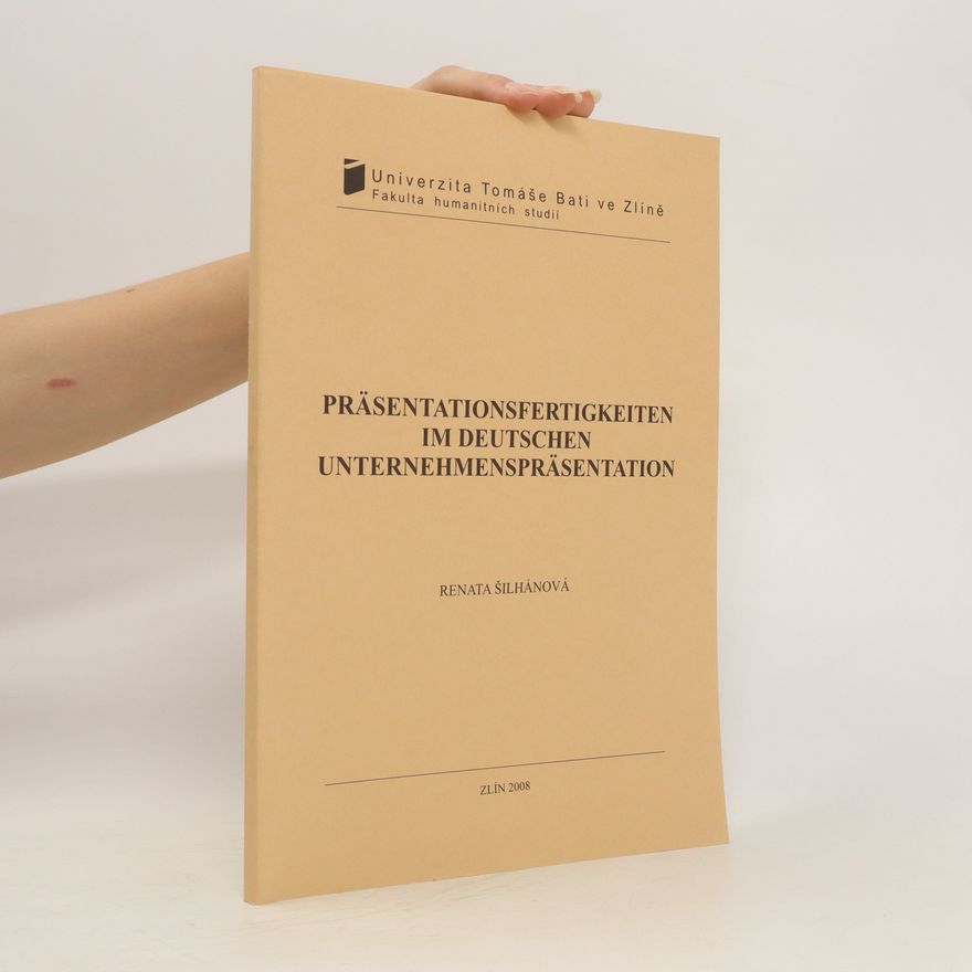 Renata Šilhánová Präsentationsfertigkeiten im deutschen Unternehmenspräsentation