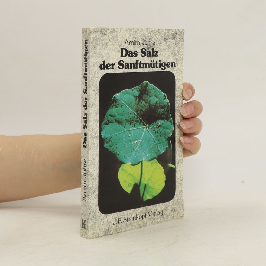 Arnim Juhre Das Salz der Sanftmütigen