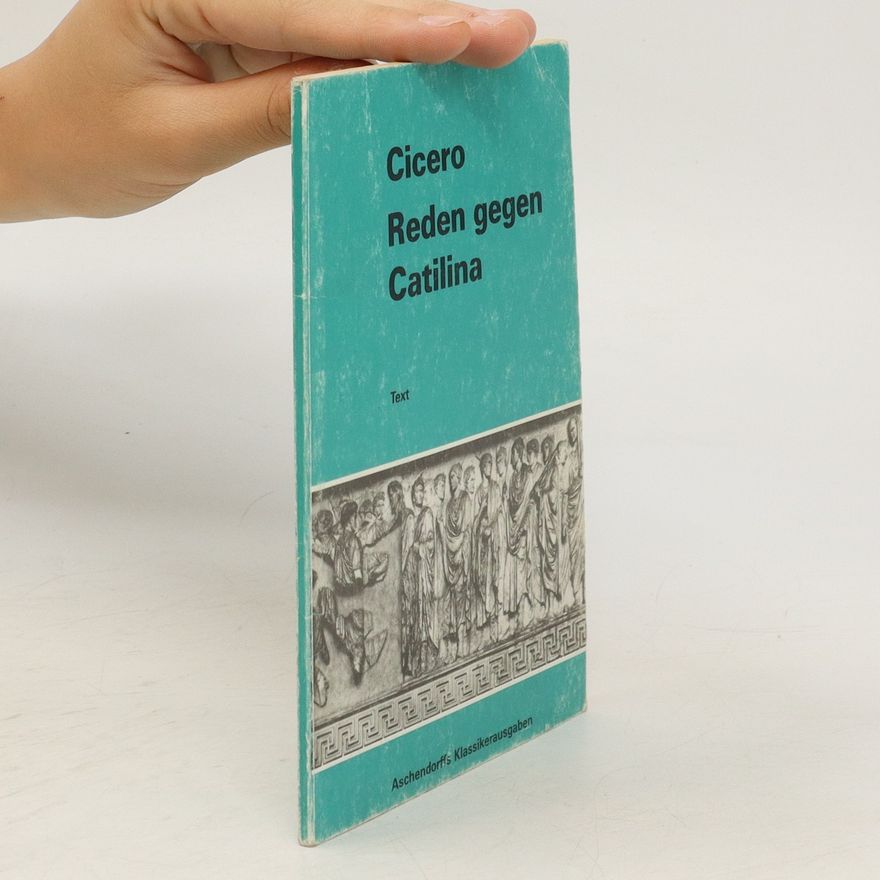 Marcus Tullius Cicero Reden gegen Catilina