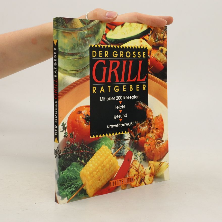 Heike K. Foltys Der grosse Grill-Ratgeber