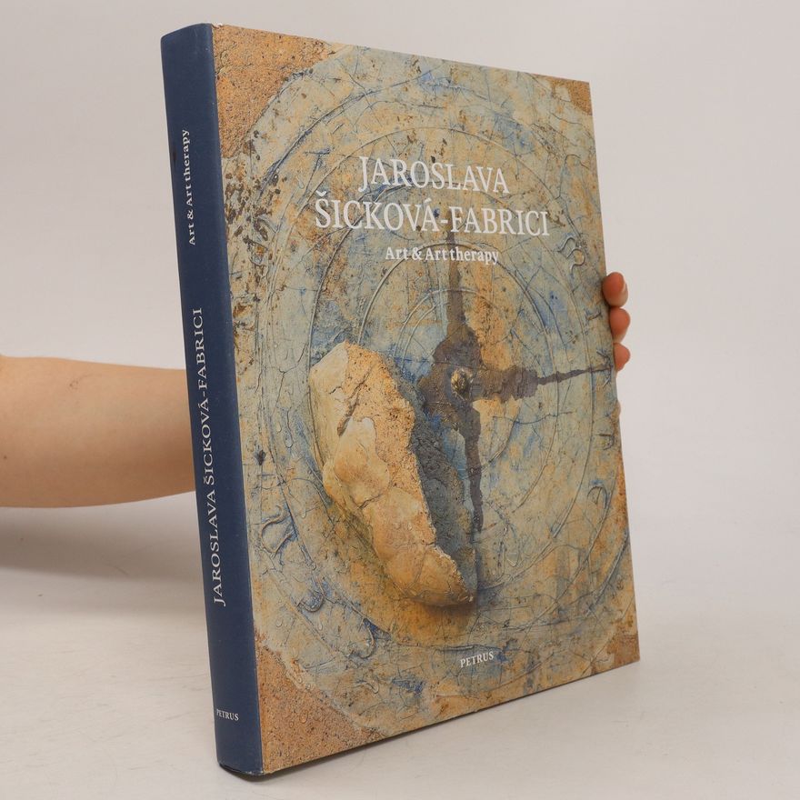 Jaroslava Šicková-Fabrici Art & Art Therapy