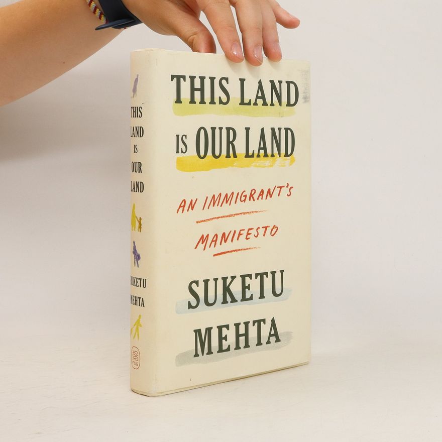 Suketu Mehta This Land Is Their Land