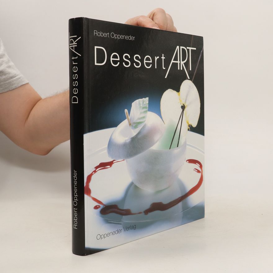 Robert Oppeneder Dessert art