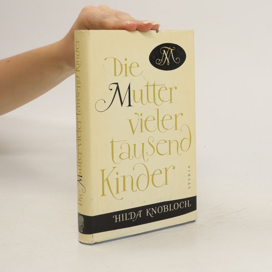 Hilda Knobloch Die Mutter vieler tausend Kinder