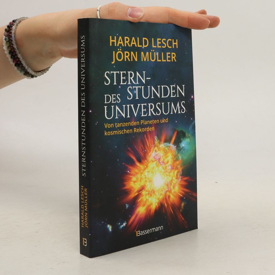 Jörn Müller Sternstunden des Universums - Von tanzenden Planeten und kosmischen Rekorden