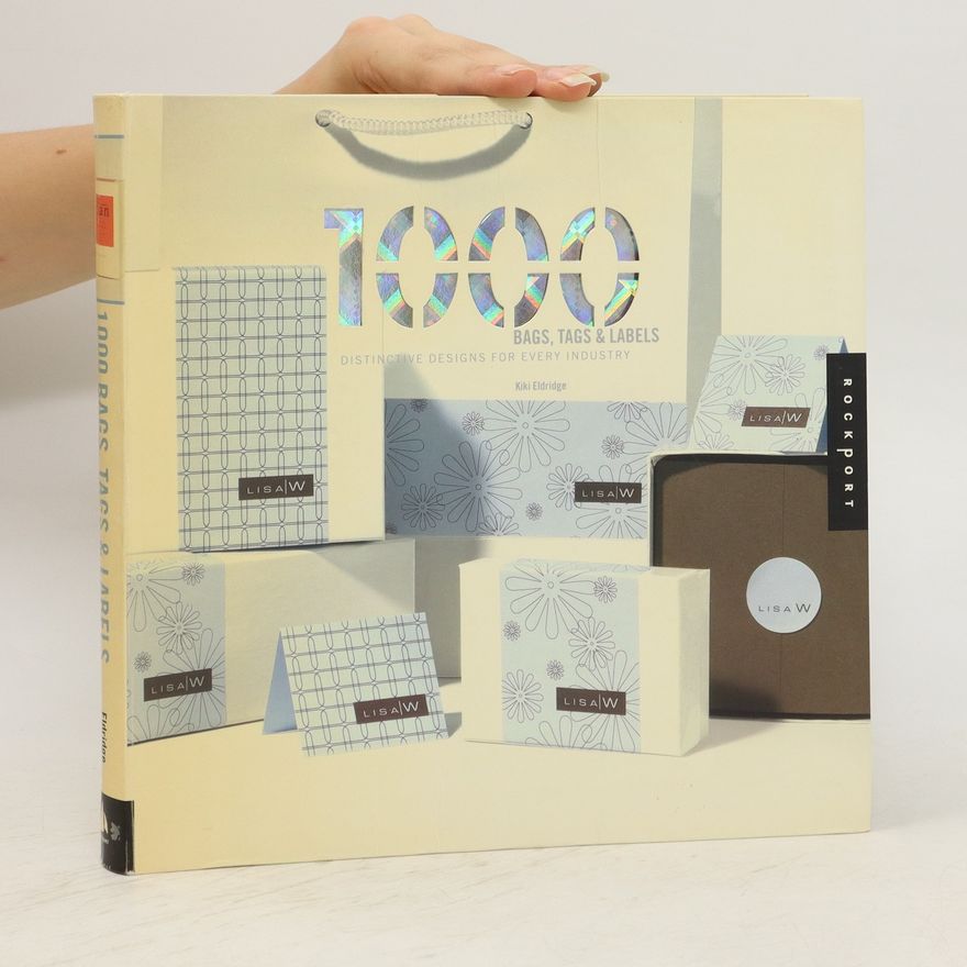 Kiki Eldridge 1000 bags, tags & labels : distinctive designs for every industry