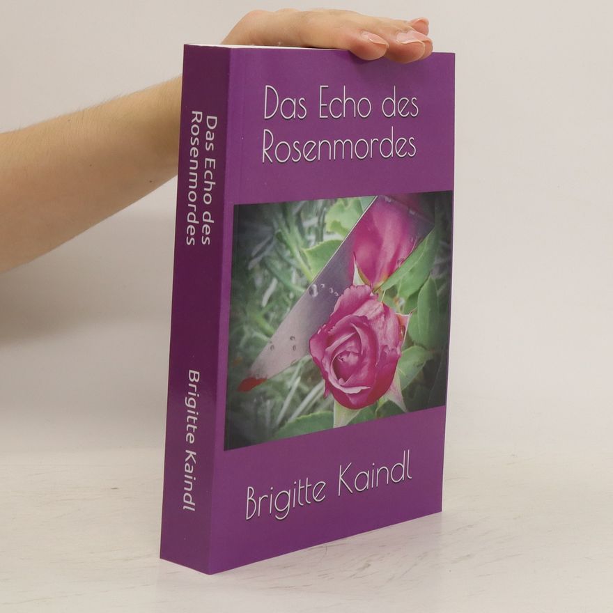 Brigitte Kaindl Das Echo des Rosenmordes