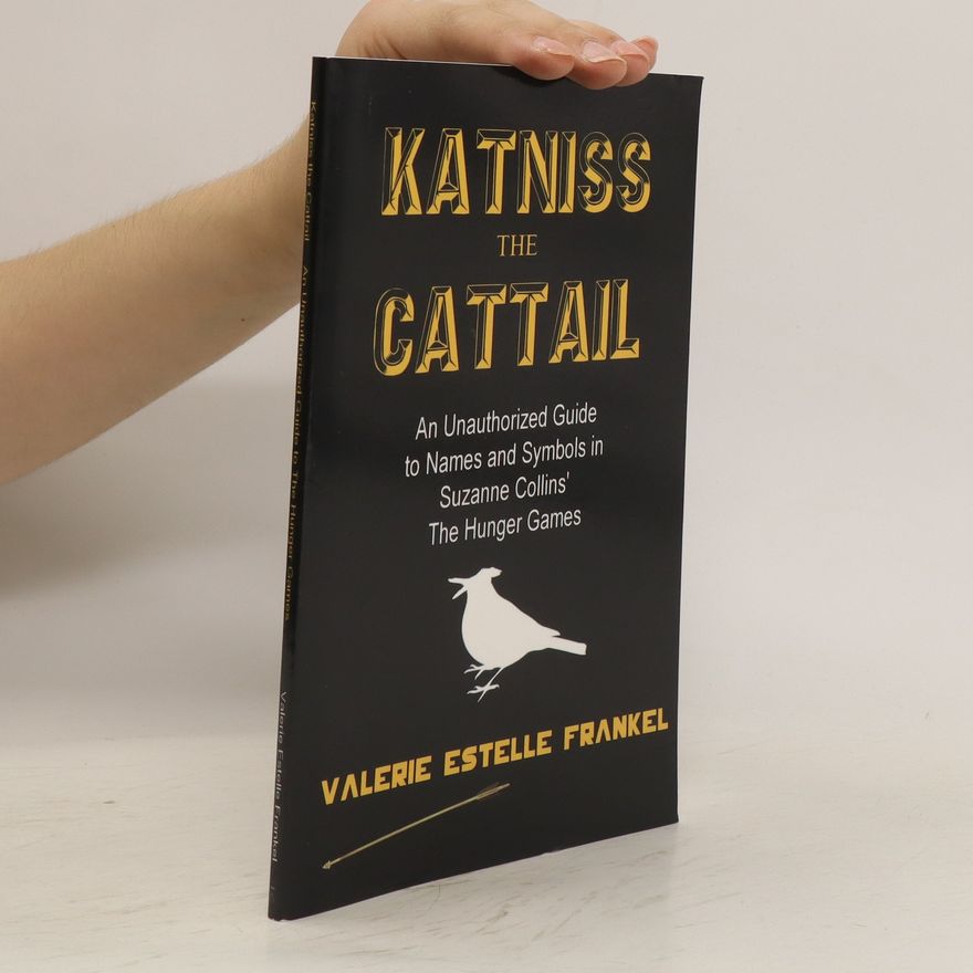 Valerie Estelle Frankel Katniss the Cattail