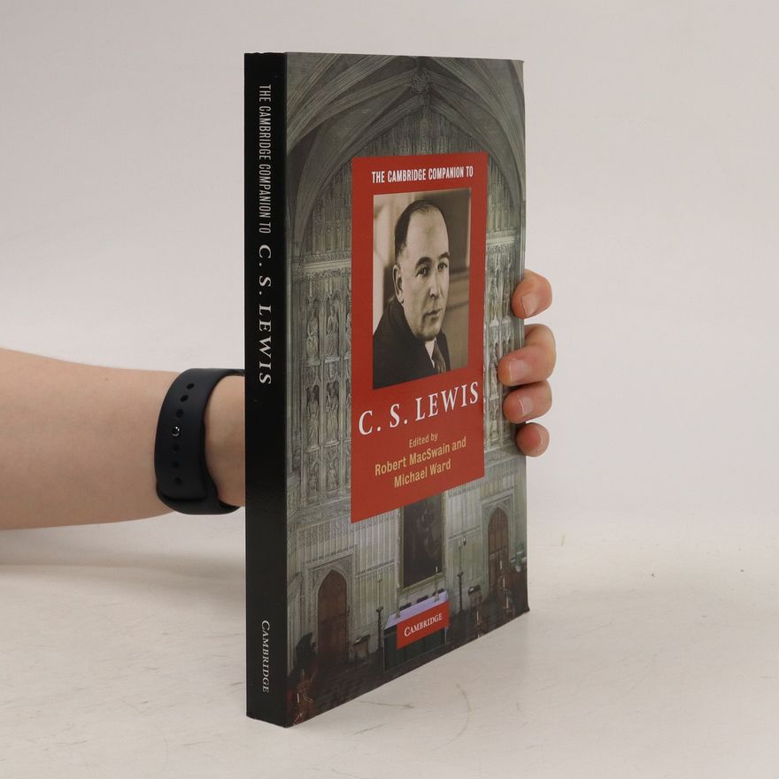 Robert MacSwain The Cambridge companion to C.S. Lewis
