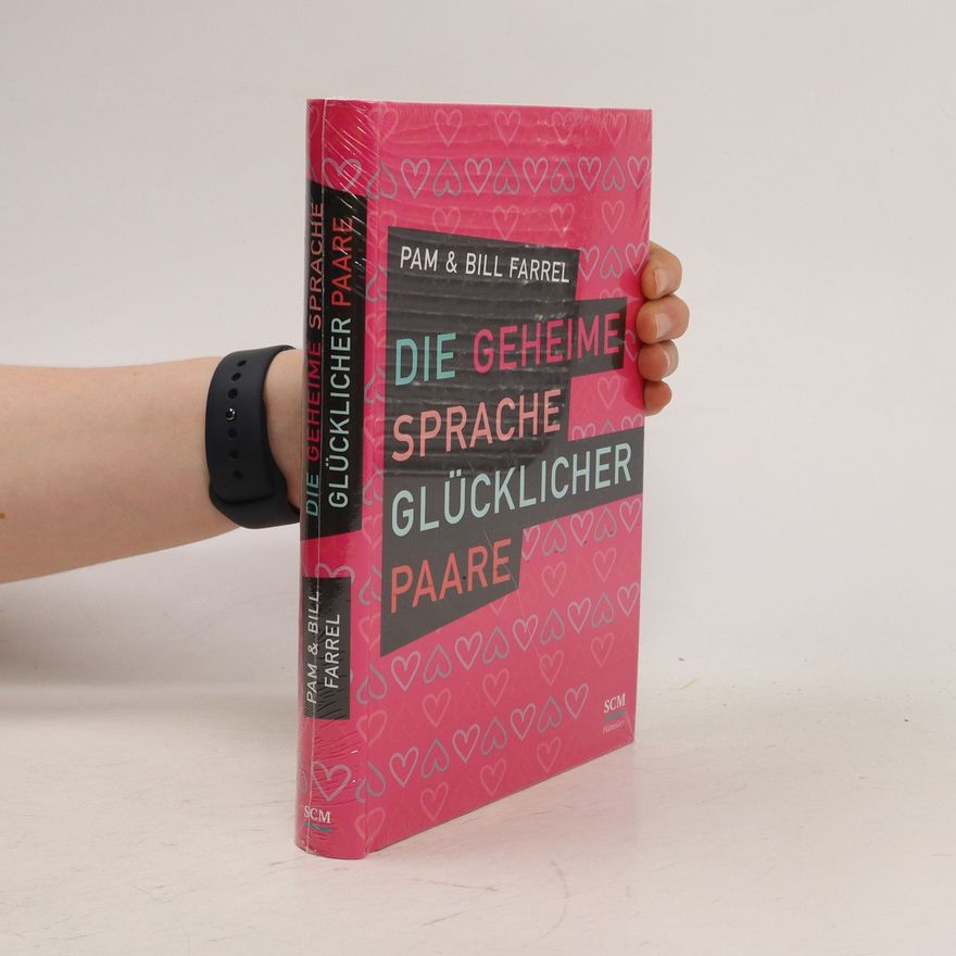 Pam Farrel Die geheime Sprache glücklicher Paare