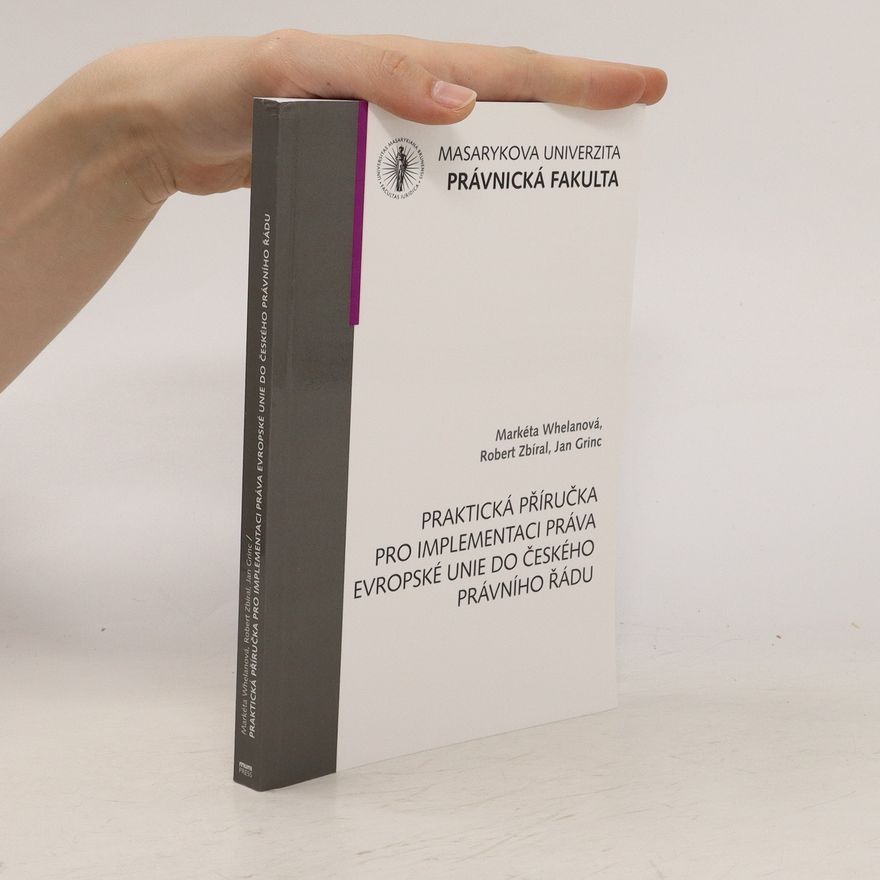 Markéta Whelanová Praktická příručka pro implementaci práva Evropské unie do českého právního řádu