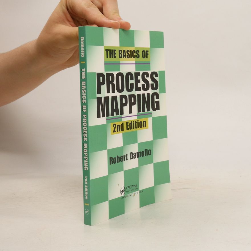 Robert Damelio The Basics of Process Mapping