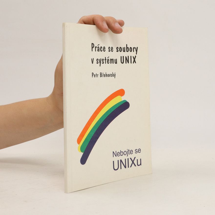 Petr Břehovský Práce se soubory v systému UNIX