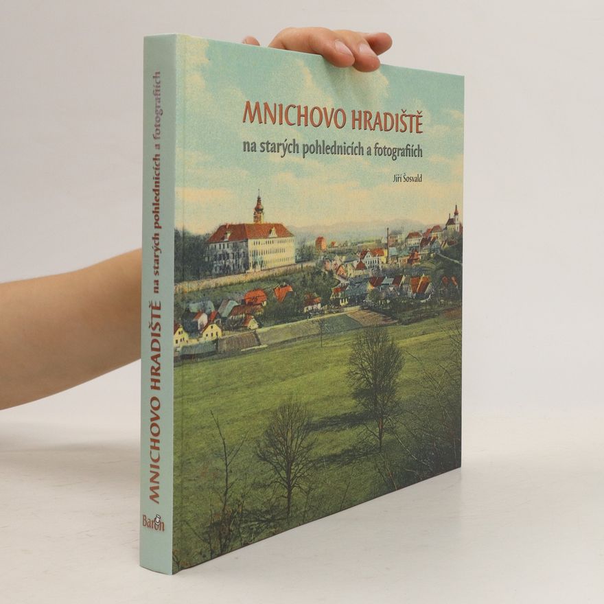 Jiří Šosvald Mnichovo Hradiště na starých pohlednicích a fotografiích