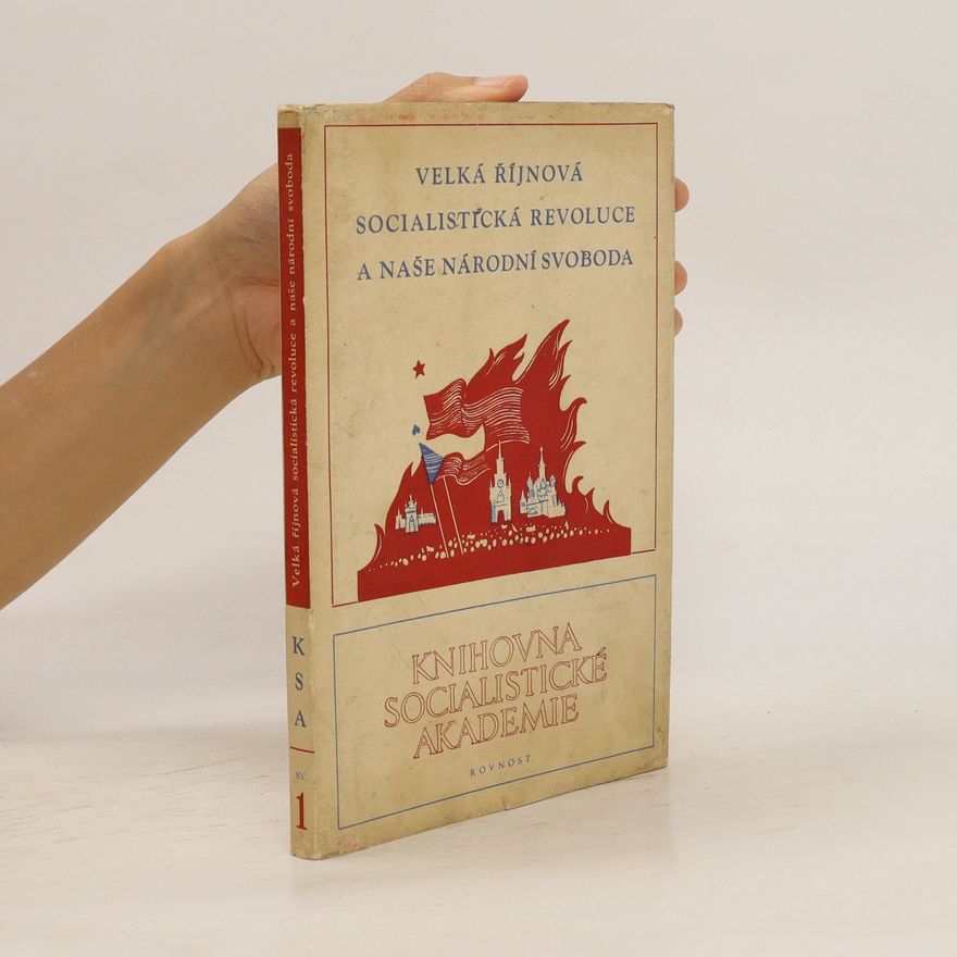 Various authors Velká říjnová socialistická revoluce a naše národní svoboda