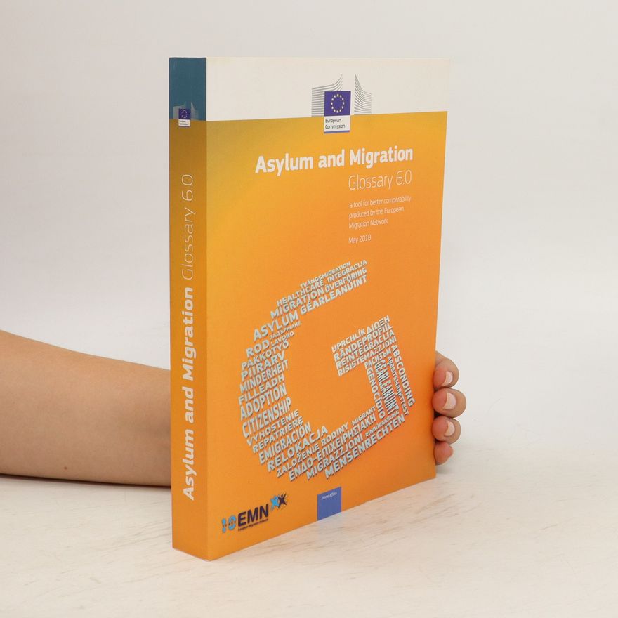 Kolektiv autorů Asylum and Migration. Glossary 6.0