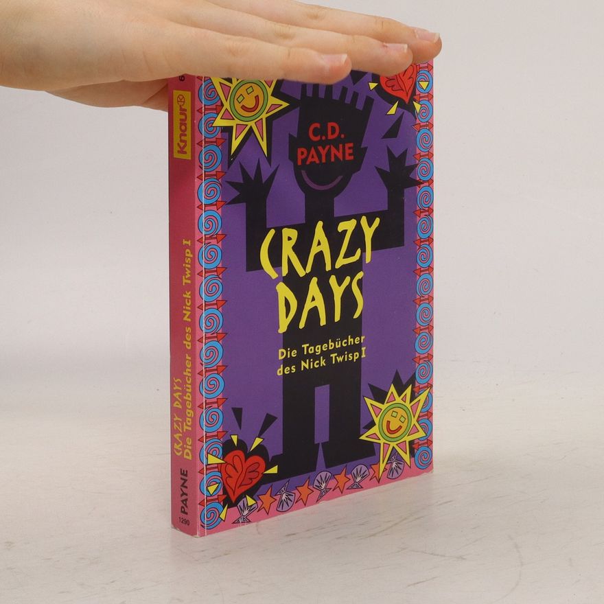 C. Douglas Payne Crazy Days. Die Tagebücher des Nick Twisp I.